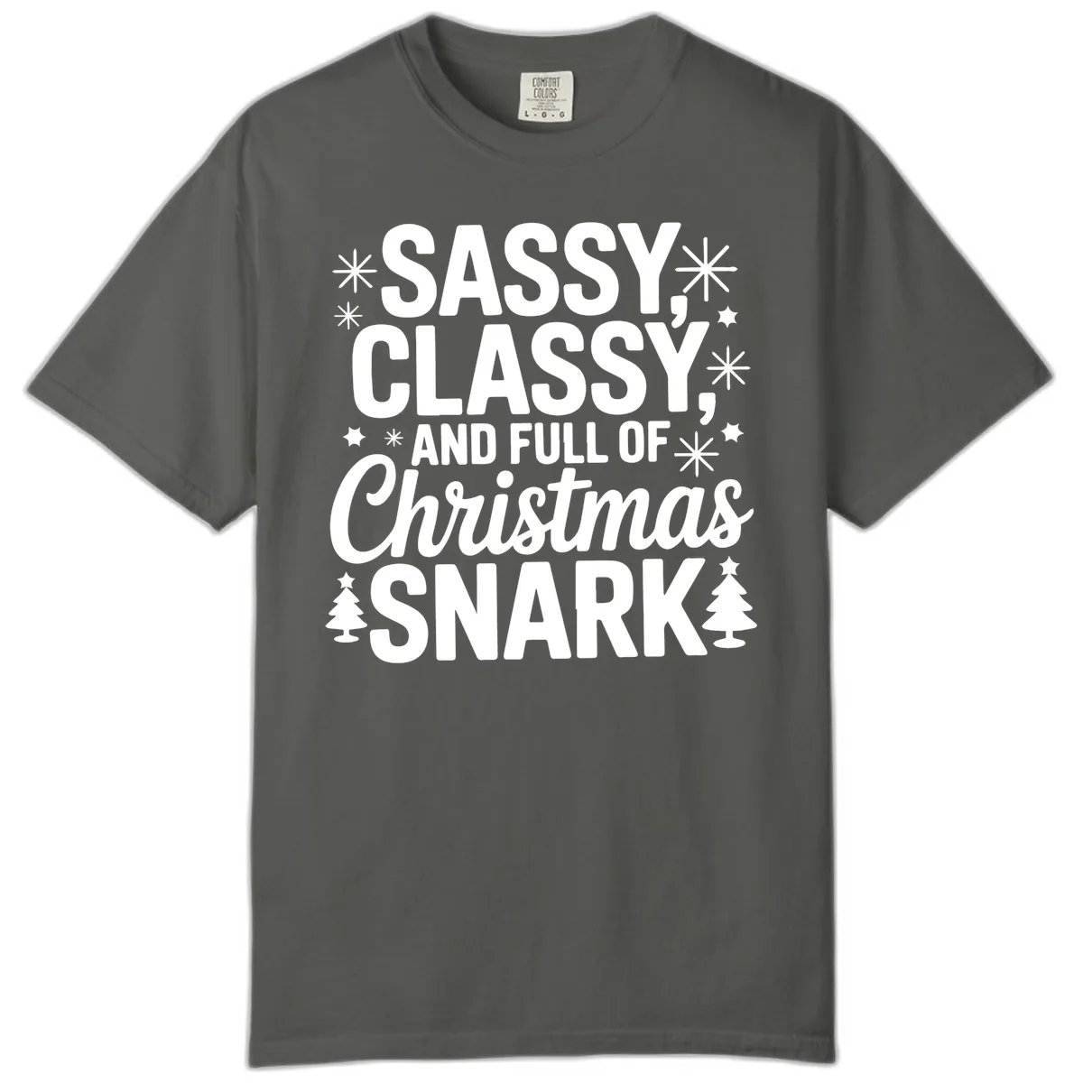 Sassy Classy Christmas Snark Comfort Color in Pepper